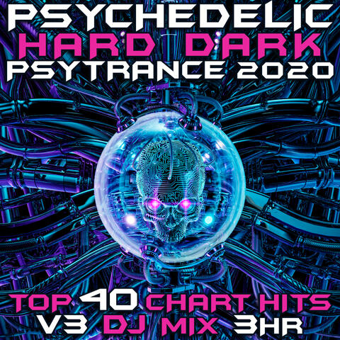 Psychedelic Hard Dark Psy Trance 2020 Top 40 Chart Hits, Vol. 3