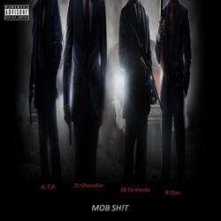 MOB Shit (feat. SB DeVinchi, B Don, 2J Chandler & A.T.P)