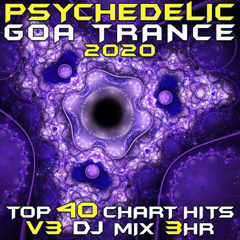 Psychedelic Goa Trance 2020 Top 40 Chart Hits, Vol. 3