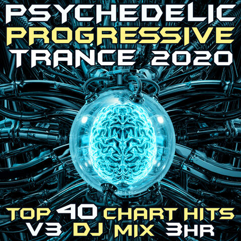 Psychedelic Progressive Trance 2020 Top 40 Chart Hits, Vol. 3