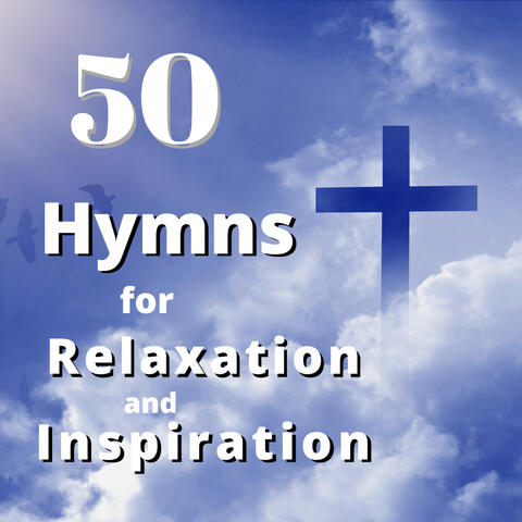 50 Hymns for Relaxation and Inspiration