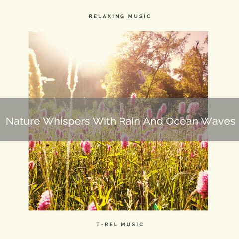 Nature Whispers With Rain And Ocean Waves