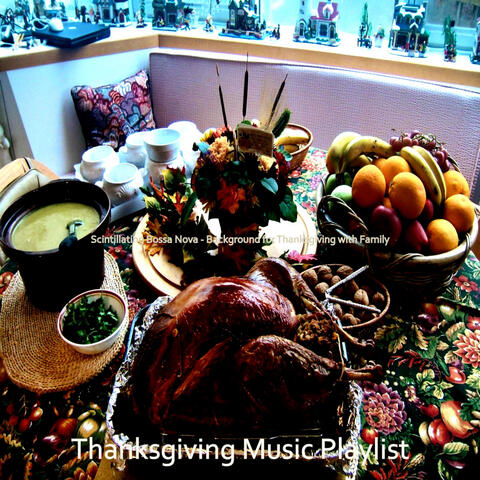 Scintillating Bossa Nova - Background for Thanksgiving with Family