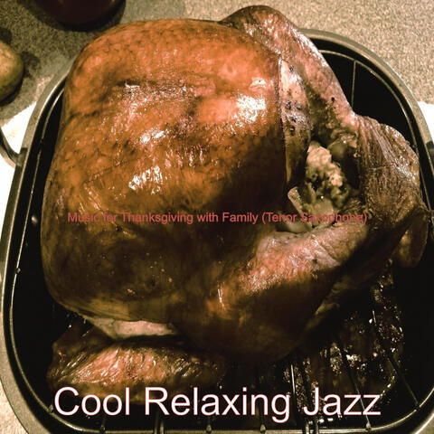 Music for Thanksgiving with Family (Tenor Saxophone)