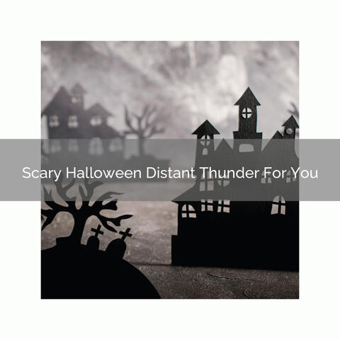 Scary Halloween Distant Thunder For You