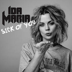 Sick of You