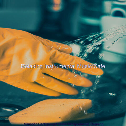 Romantic Background Music for Apartment Cleaning