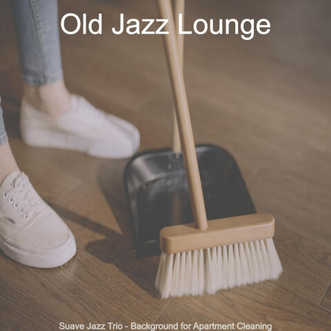 Suave Jazz Trio - Background for Apartment Cleaning