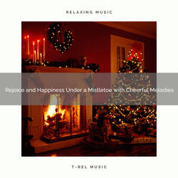 Rejoice and Happiness Under a Mistletoe with Cheerful Melodies