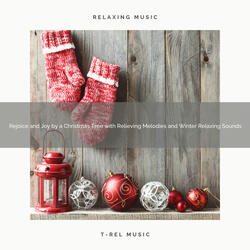 Rejoice and Happiness Under a Mistletoe with Best Melodies and Winter Relaxing Sounds