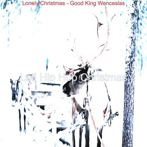 Lonely Christmas - Good King Wenceslas