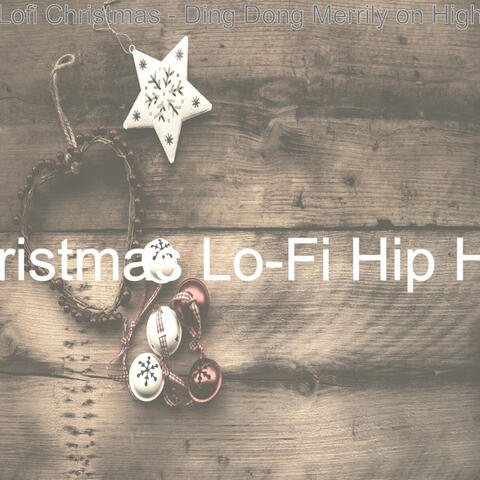 Lofi Christmas - Ding Dong Merrily on High