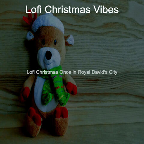 Lofi Christmas Once in Royal David's City
