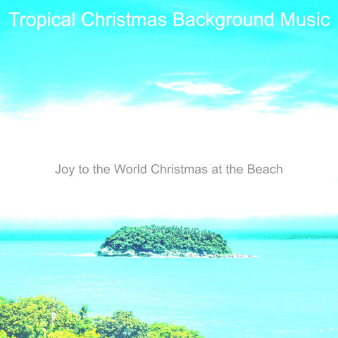 Joy to the World Christmas at the Beach