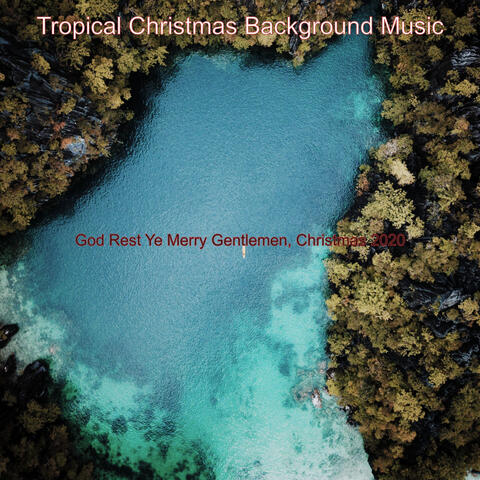 God Rest Ye Merry Gentlemen, Christmas 2020
