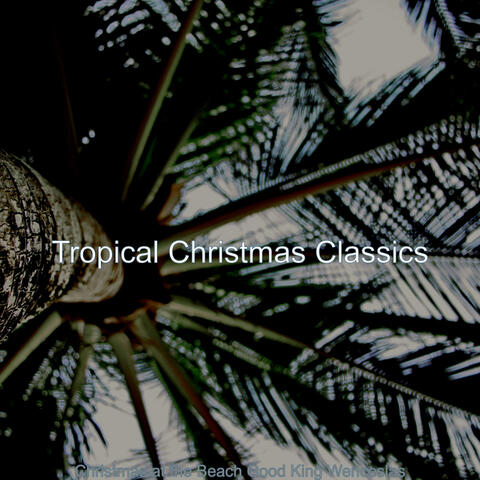 Christmas at the Beach Good King Wenceslas