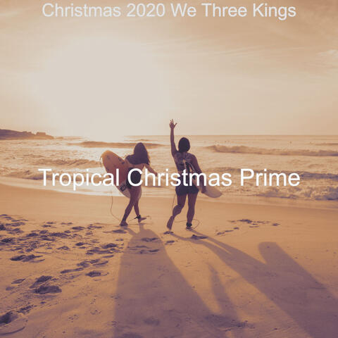 Christmas 2020 We Three Kings