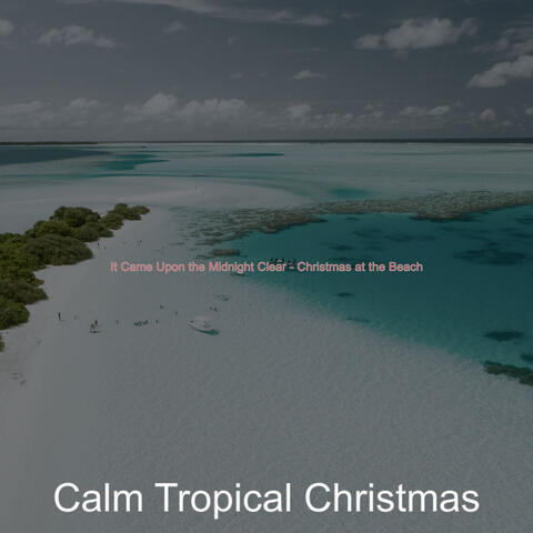 It Came Upon the Midnight Clear - Christmas at the Beach