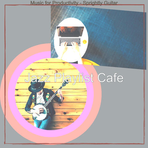 Music for Productivity - Sprightly Guitar