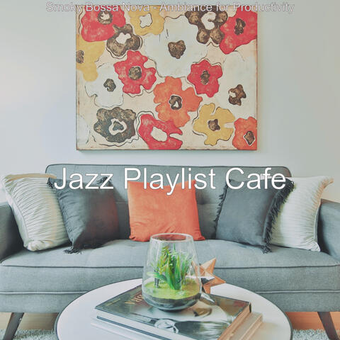 Smoky Bossa Nova - Ambiance for Productivity