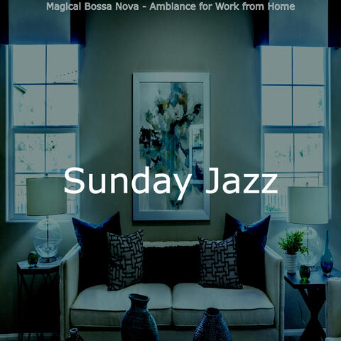 Magical Bossa Nova - Ambiance for Work from Home