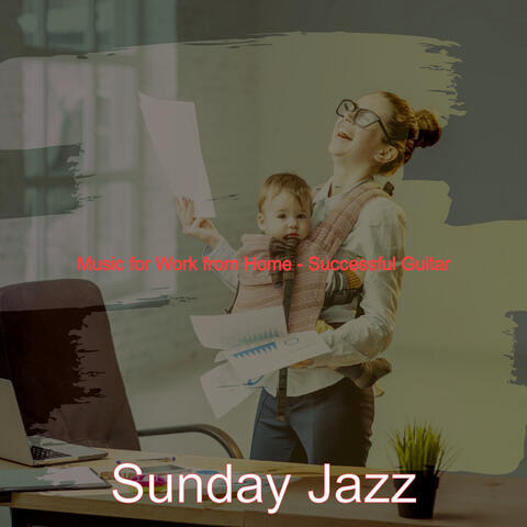 Music for Work from Home - Successful Guitar