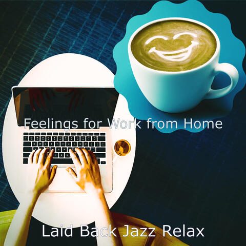 Feelings for Work from Home