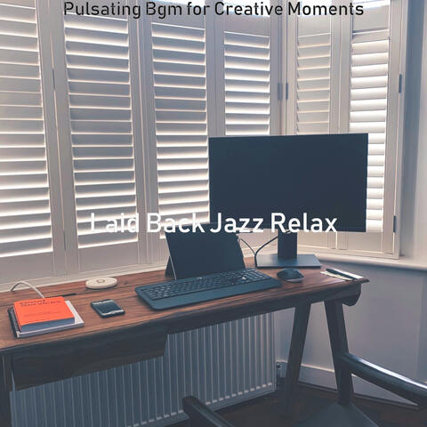 Pulsating Bgm for Creative Moments