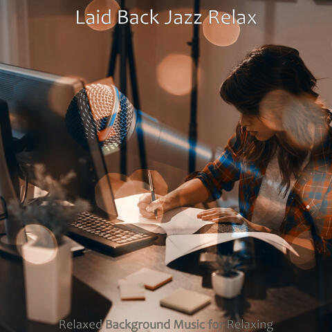 Relaxed Background Music for Relaxing