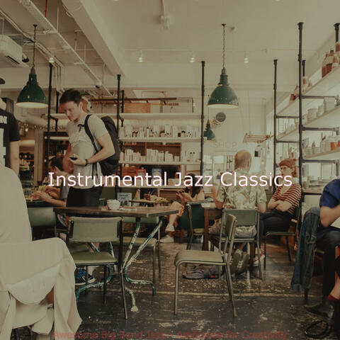 Awesome Big Band Jazz - Ambiance for Creativity