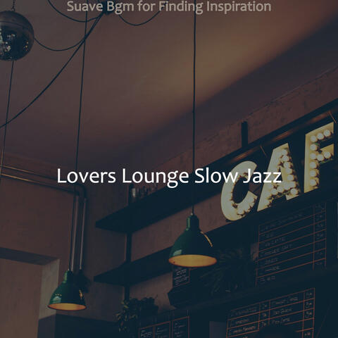 Suave Bgm for Finding Inspiration