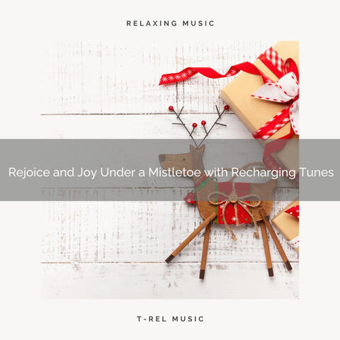 Rejoice and Joy Under a Mistletoe with Recharging Tunes
