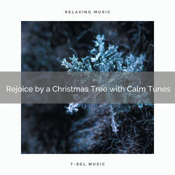 Rejoice and Happiness by a Christmas Tree with Cheerful Songs and Winter Relaxing Sounds