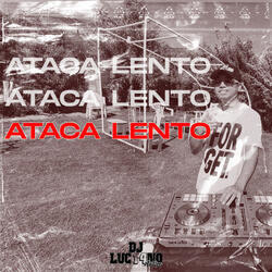 Ataca Lento (feat. DJ Jose Zarate)