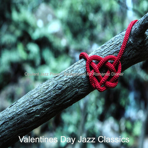 Opulent Jazz Piano - Background for Romantic Dinner