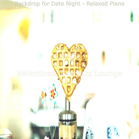Backdrop for Date Night - Relaxed Piano