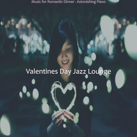 Music for Romantic Dinner - Astonishing Piano
