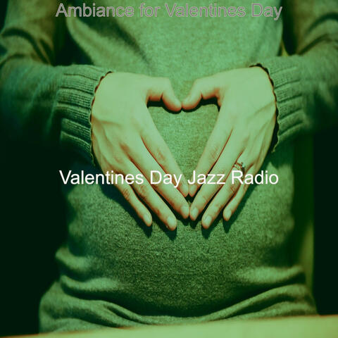 Ambiance for Valentines Day
