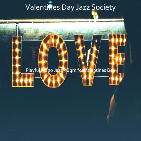 Playful Piano Jazz - Bgm for Valentines Day