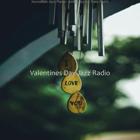 Incredible Jazz Piano - Ambiance for Date Night