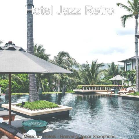 Music for Hotels - Heavenly Tenor Saxophone