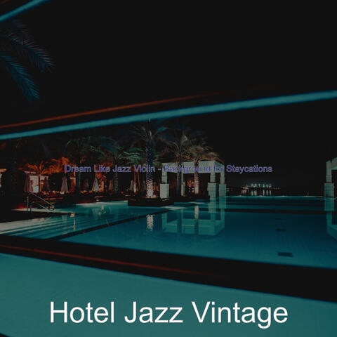Dream Like Jazz Violin - Background for Staycations