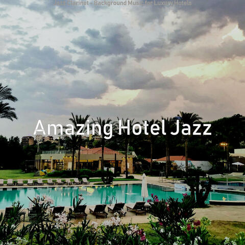 Jazz Clarinet - Background Music for Luxury Hotels