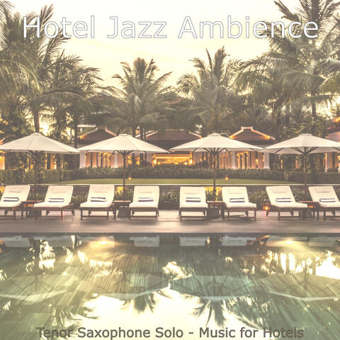 Tenor Saxophone Solo - Music for Hotels