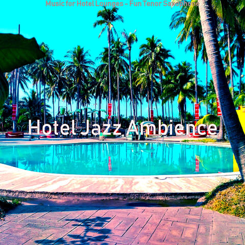 Music for Hotel Lounges - Fun Tenor Saxophone
