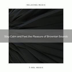 Songs of Sleep with Lovely Brownian Noise