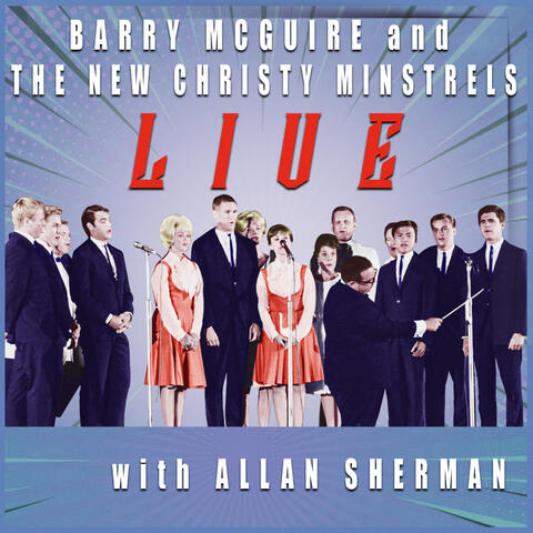 LIVE The New Christy Minstrels starring Barry McGuire plus Allan Sherman
