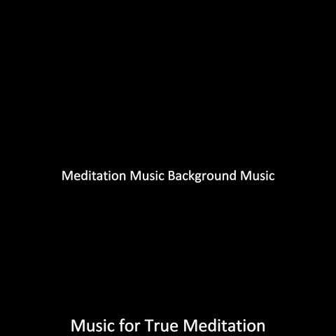 Music for True Meditation