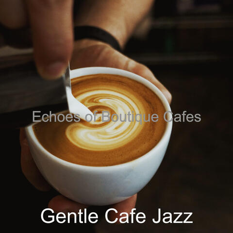 Echoes of Boutique Cafes
