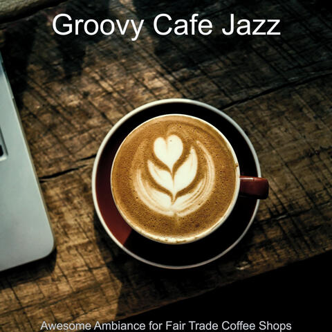 Awesome Ambiance for Fair Trade Coffee Shops